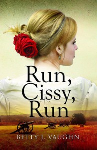 Run Cissy Run by Betty J Vaughn